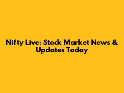 Nifty Live: Stock Market News & Updates Today
