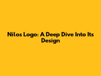 Nilo's Logo: A Deep Dive Into Its Design