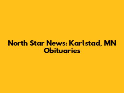 North Star News: Karlstad, MN Obituaries