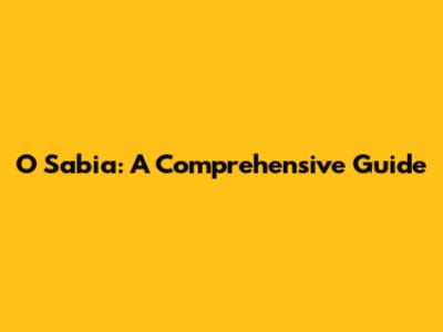 O Sabia: A Comprehensive Guide
