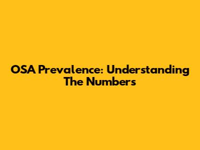 OSA Prevalence: Understanding The Numbers