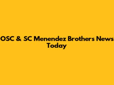 OSC & SC Menendez Brothers News Today