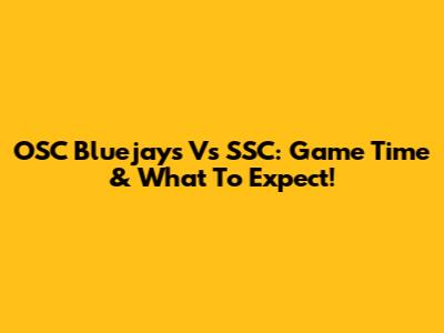 OSC Bluejays Vs SSC: Game Time & What To Expect!