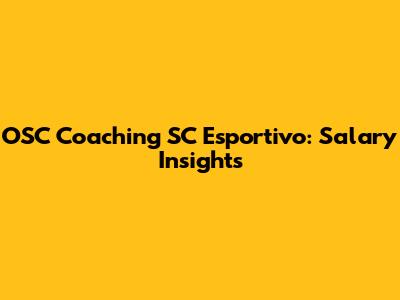 OSC Coaching SC Esportivo: Salary Insights