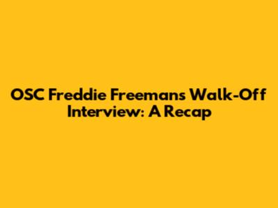 OSC Freddie Freeman's Walk-Off Interview: A Recap