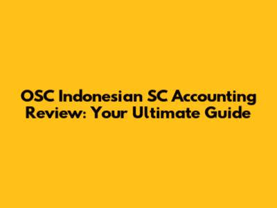OSC Indonesian SC Accounting Review: Your Ultimate Guide