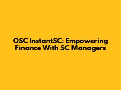 OSC InstantSC: Empowering Finance With SC Managers