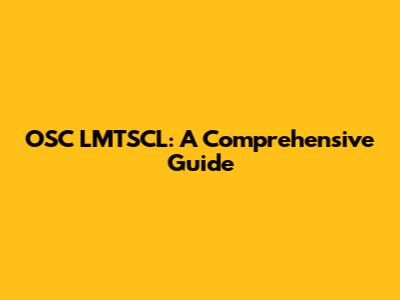 OSC LMTSCL: A Comprehensive Guide