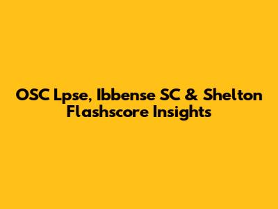 OSC Lpse, Ibbense SC & Shelton Flashscore Insights