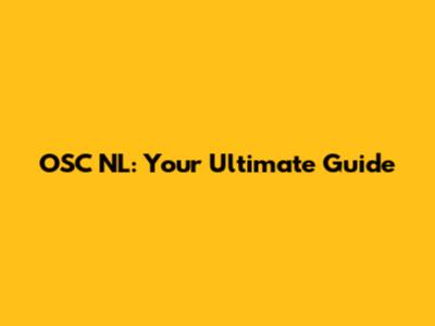 OSC NL: Your Ultimate Guide