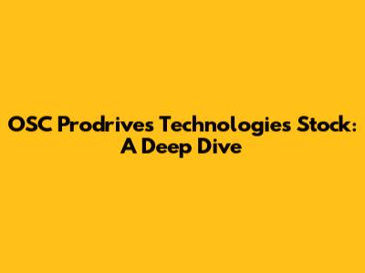 OSC Prodrives Technologies Stock: A Deep Dive