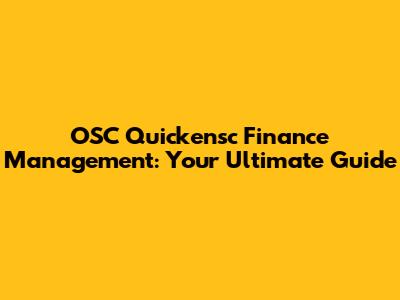 OSC Quickensc Finance Management: Your Ultimate Guide