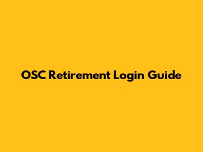 OSC Retirement Login Guide