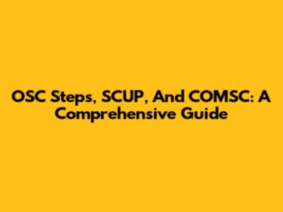 OSC Steps, SCUP, And COMSC: A Comprehensive Guide