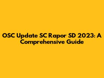 OSC Update SC Rapor SD 2023: A Comprehensive Guide