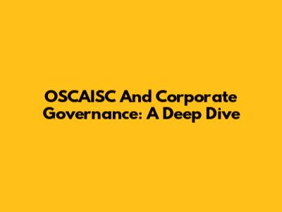 OSCAISC And Corporate Governance: A Deep Dive