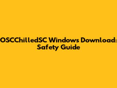 OSCChilledSC Windows Download: Safety Guide