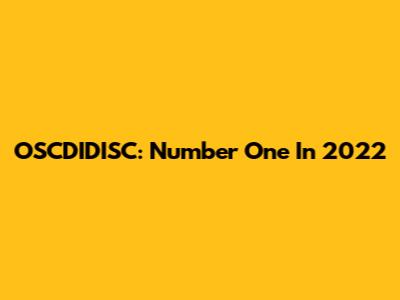 OSCDIDISC: Number One In 2022