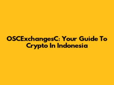 OSCExchangesC: Your Guide To Crypto In Indonesia