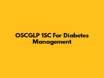 OSCGLP 1SC For Diabetes Management