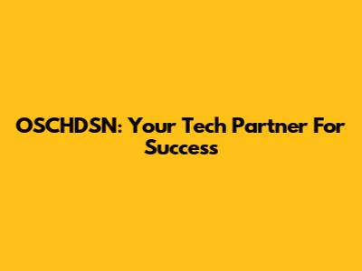 OSCHDSN: Your Tech Partner For Success