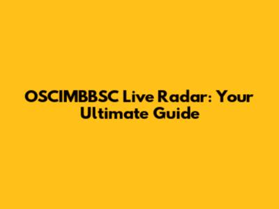 OSCIMBBSC Live Radar: Your Ultimate Guide