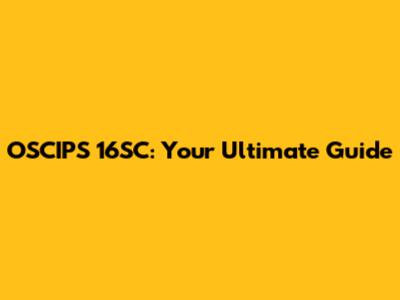 OSCIPS 16SC: Your Ultimate Guide