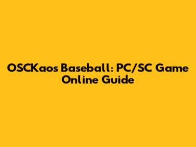 OSCKaos Baseball: PC/SC Game Online Guide