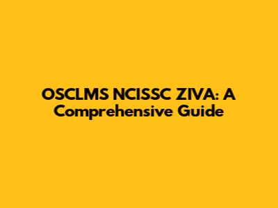 OSCLMS NCISSC ZIVA: A Comprehensive Guide