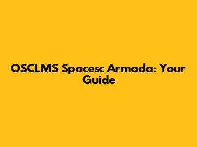 OSCLMS Spacesc Armada: Your Guide