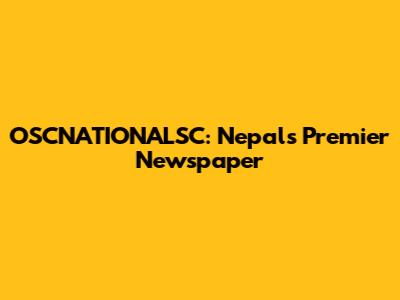 OSCNATIONALSC: Nepal's Premier Newspaper