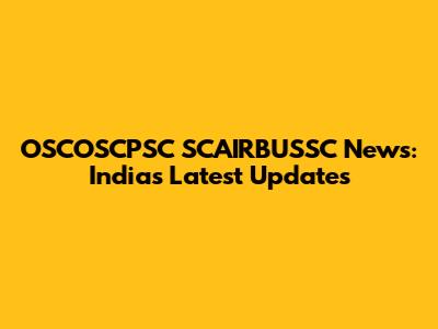 OSCOSCPSC SCAIRBUSSC News: India's Latest Updates