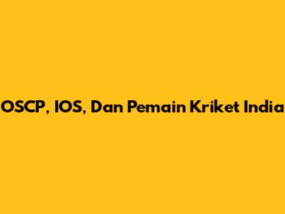 OSCP, IOS, Dan Pemain Kriket India