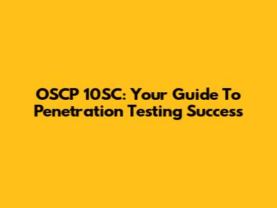 OSCP 10SC: Your Guide To Penetration Testing Success