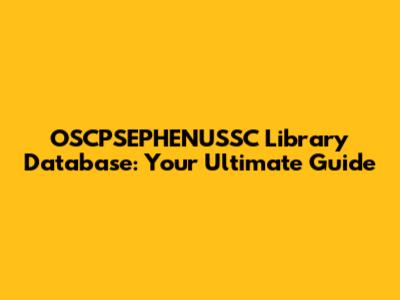 OSCPSEPHENUSSC Library Database: Your Ultimate Guide