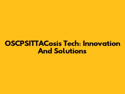 OSCPSITTACosis Tech: Innovation And Solutions