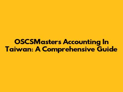 OSCSMasters Accounting In Taiwan: A Comprehensive Guide