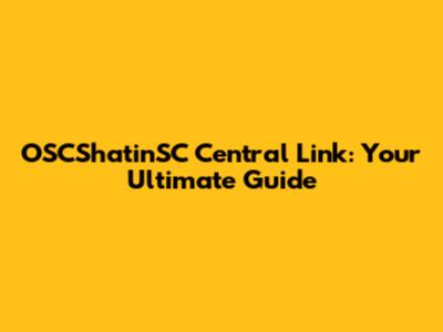 OSCShatinSC Central Link: Your Ultimate Guide