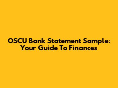 OSCU Bank Statement Sample: Your Guide To Finances