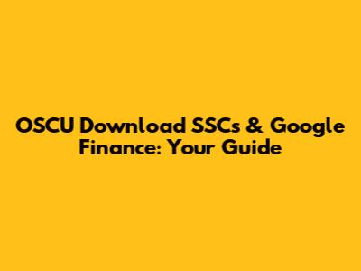 OSCU Download SSCs & Google Finance: Your Guide