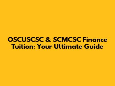 OSCUSCSC & SCMCSC Finance Tuition: Your Ultimate Guide