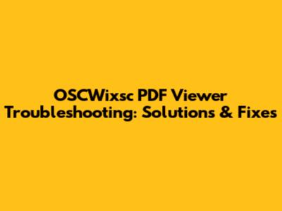 OSCWixsc PDF Viewer Troubleshooting: Solutions & Fixes