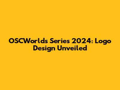 OSCWorlds Series 2024: Logo Design Unveiled