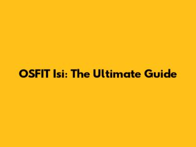 OSFIT Isi: The Ultimate Guide