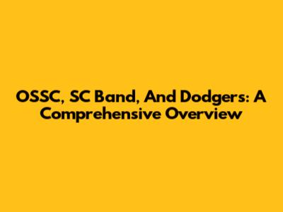 OSSC, SC Band, And Dodgers: A Comprehensive Overview