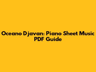 Oceano Djavan: Piano Sheet Music PDF Guide