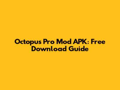 Octopus Pro Mod APK: Free Download Guide