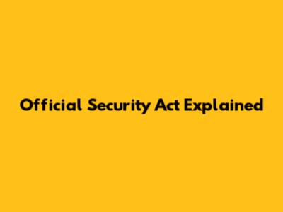 Official Security Act Explained