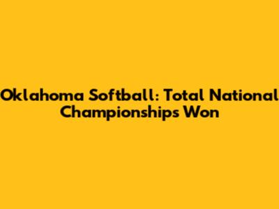 Oklahoma Softball: Total National Championships Won