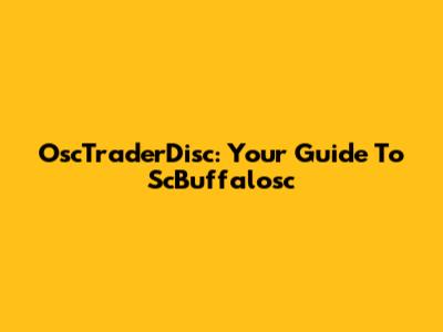 OscTraderDisc: Your Guide To ScBuffalosc